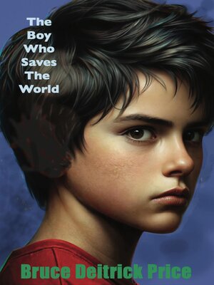 cover image of The Boy Who Saves the World